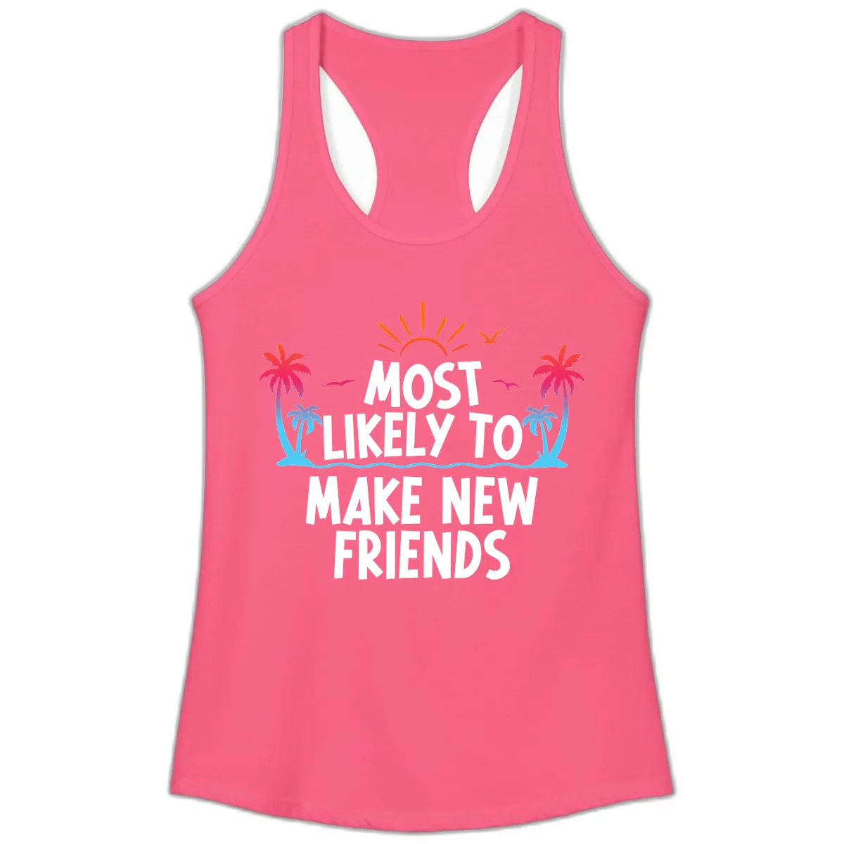 Most Likely To Make New Friends Ladies Tank in Solid Hot Pink
