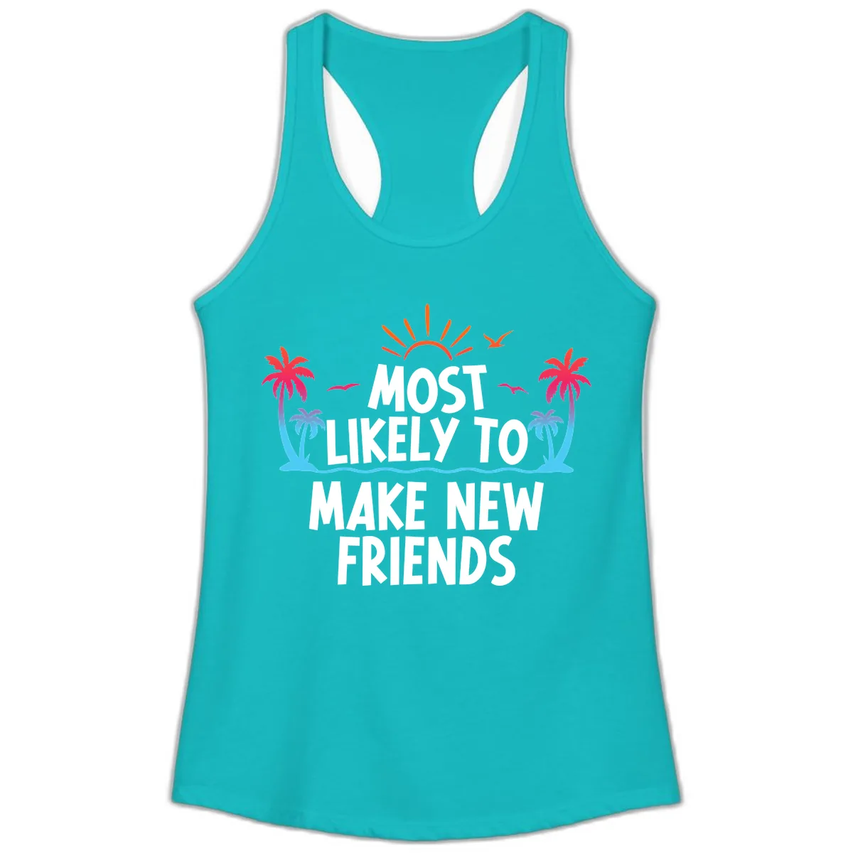 Most Likely To Make New Friends Ladies Tank in Tahiti Blue