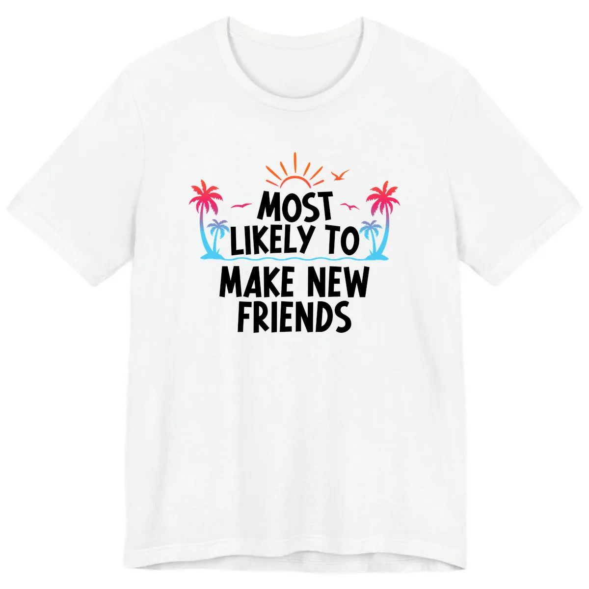 Most Likely To Make New Friends Premium T-Shirt in White