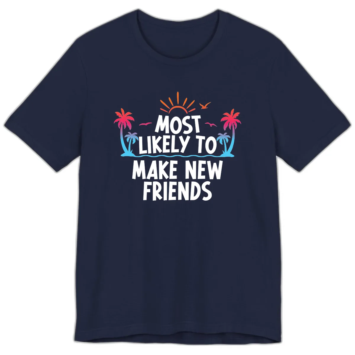 Most Likely To Make New Friends Premium T-Shirt in Navy