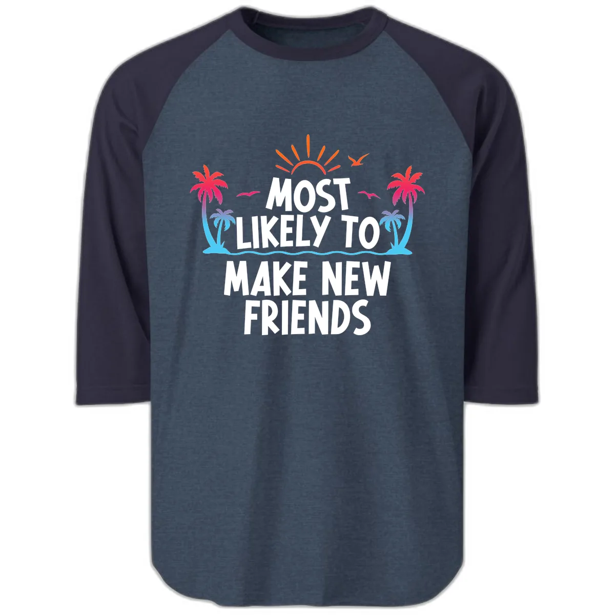 Most Likely To Make New Friends Raglan 3/4 in Heather Denim Navy