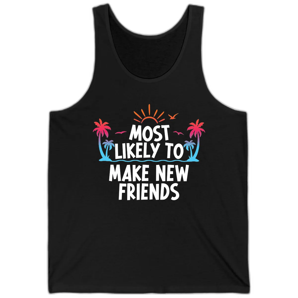 Most Likely To Make New Friends Tank in Black