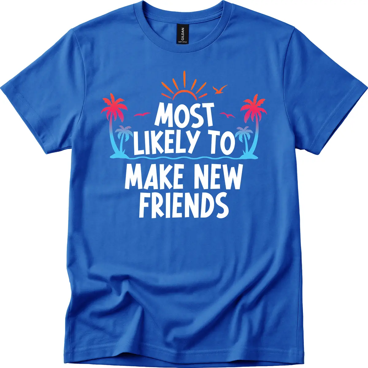 Most Likely To Make New Friends T-Shirt in Royal