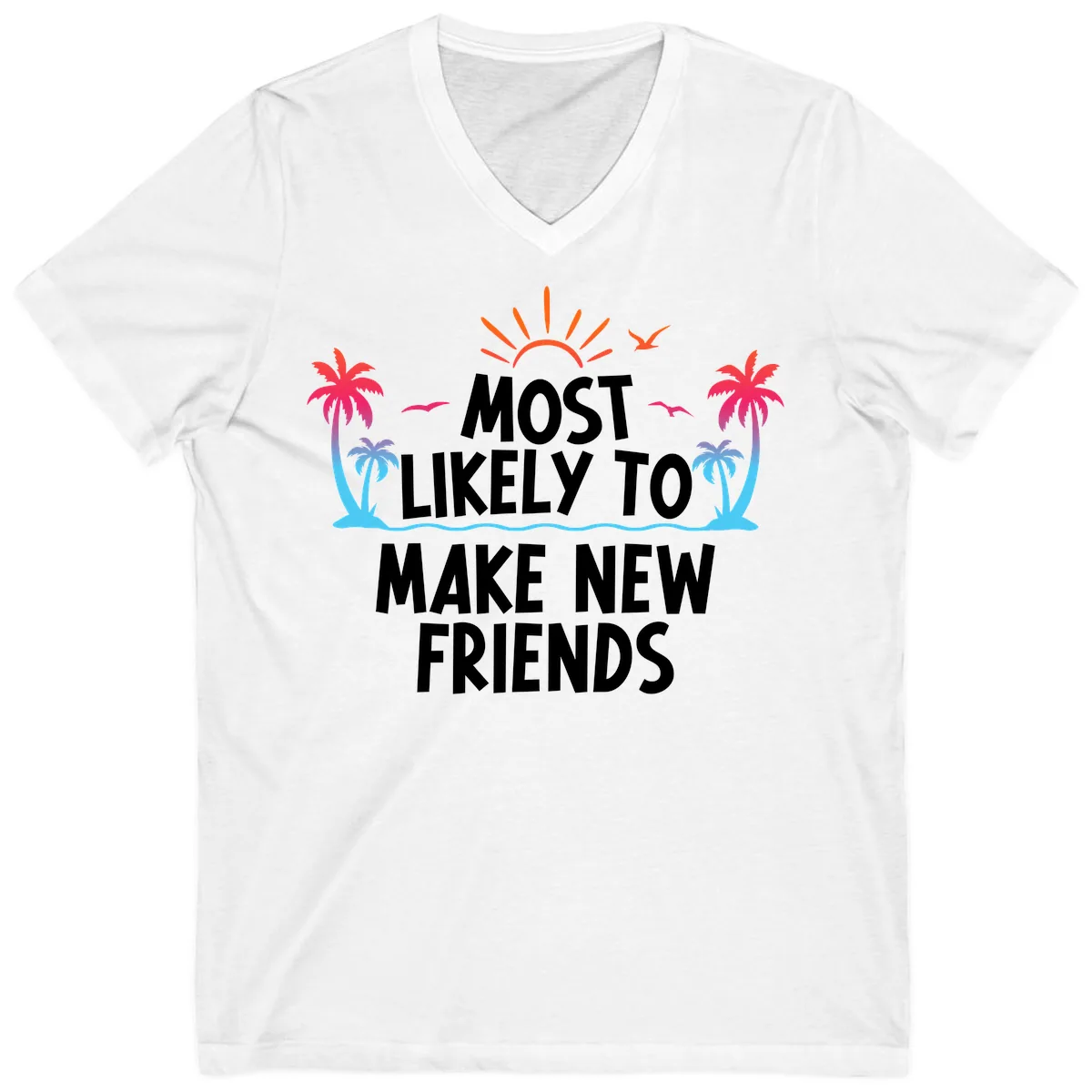 Most Likely To Make New Friends V-Neck in White