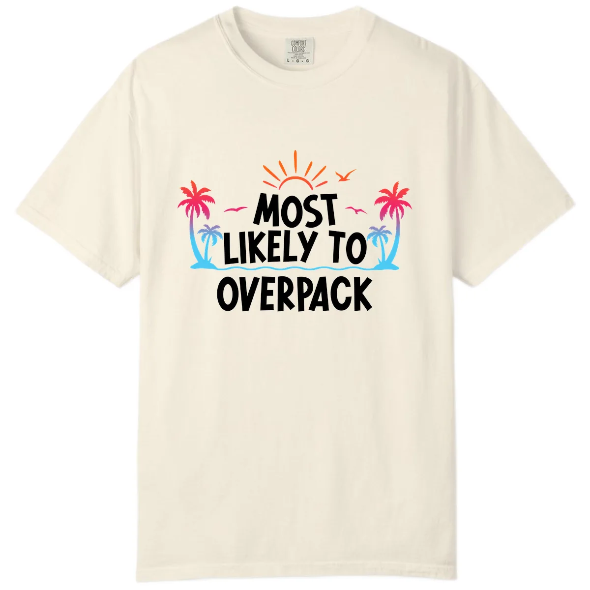 Most Likely To Overpack Comfort Color in Ivory