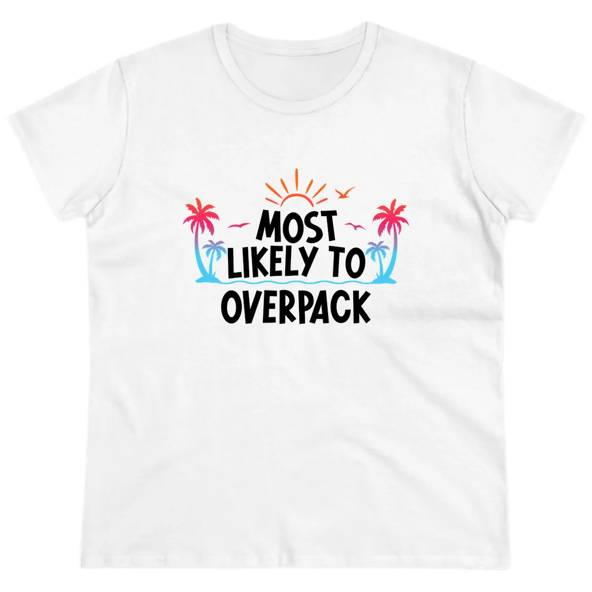 Most Likely To Overpack Ladies Tee in White