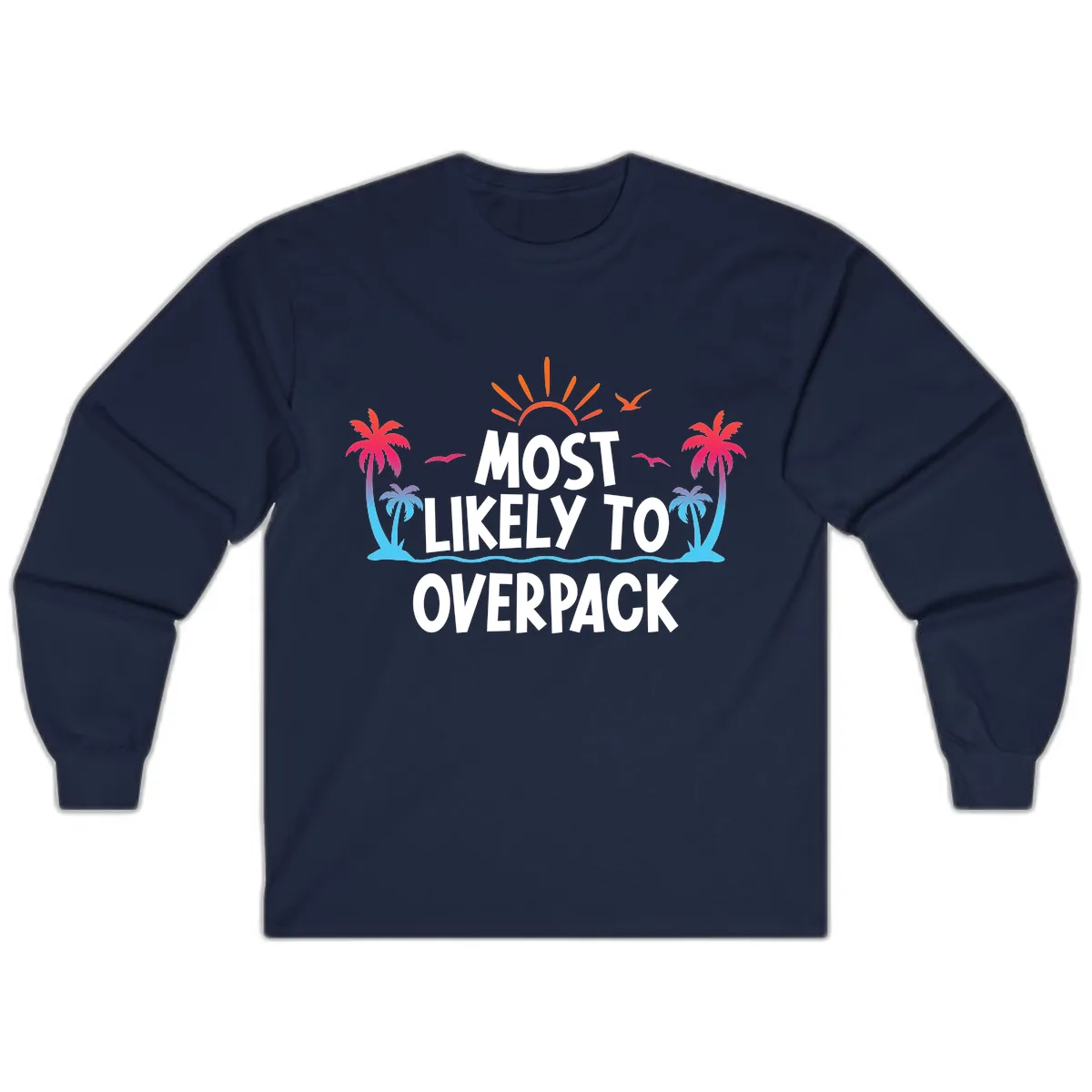 Most Likely To Overpack Long Sleeve in Navy