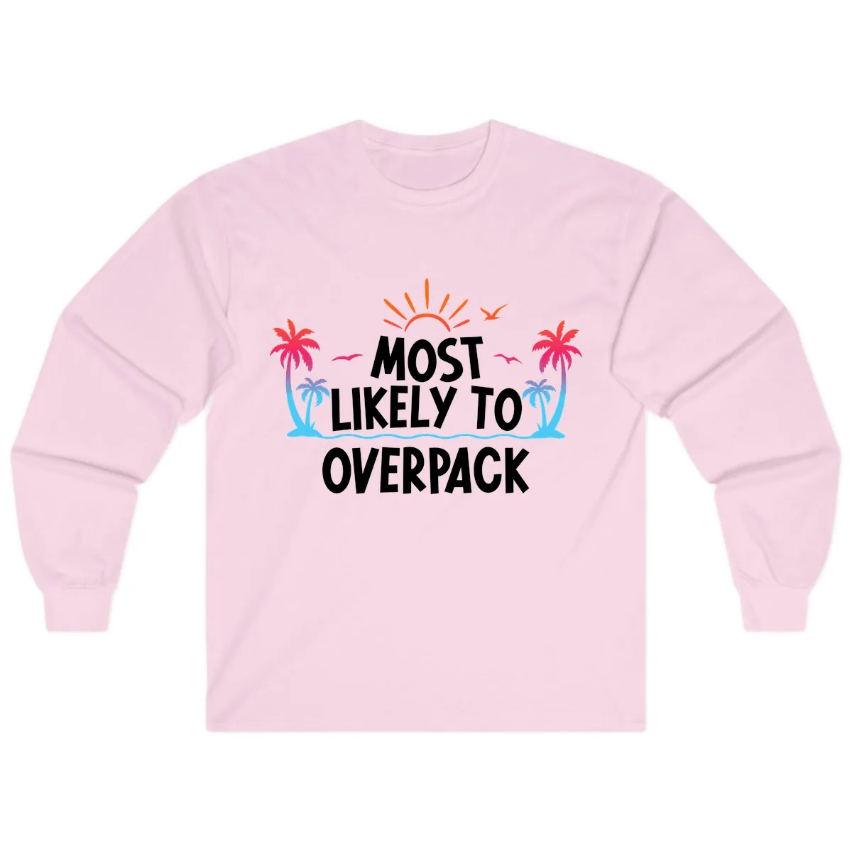 Most Likely To Overpack Long Sleeve in Light Pink
