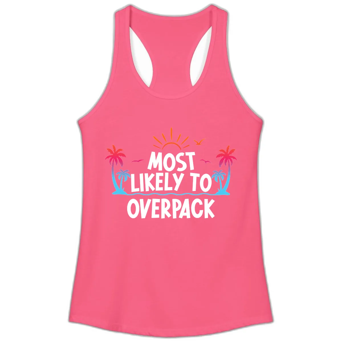 Most Likely To Overpack Ladies Tank in Solid Hot Pink