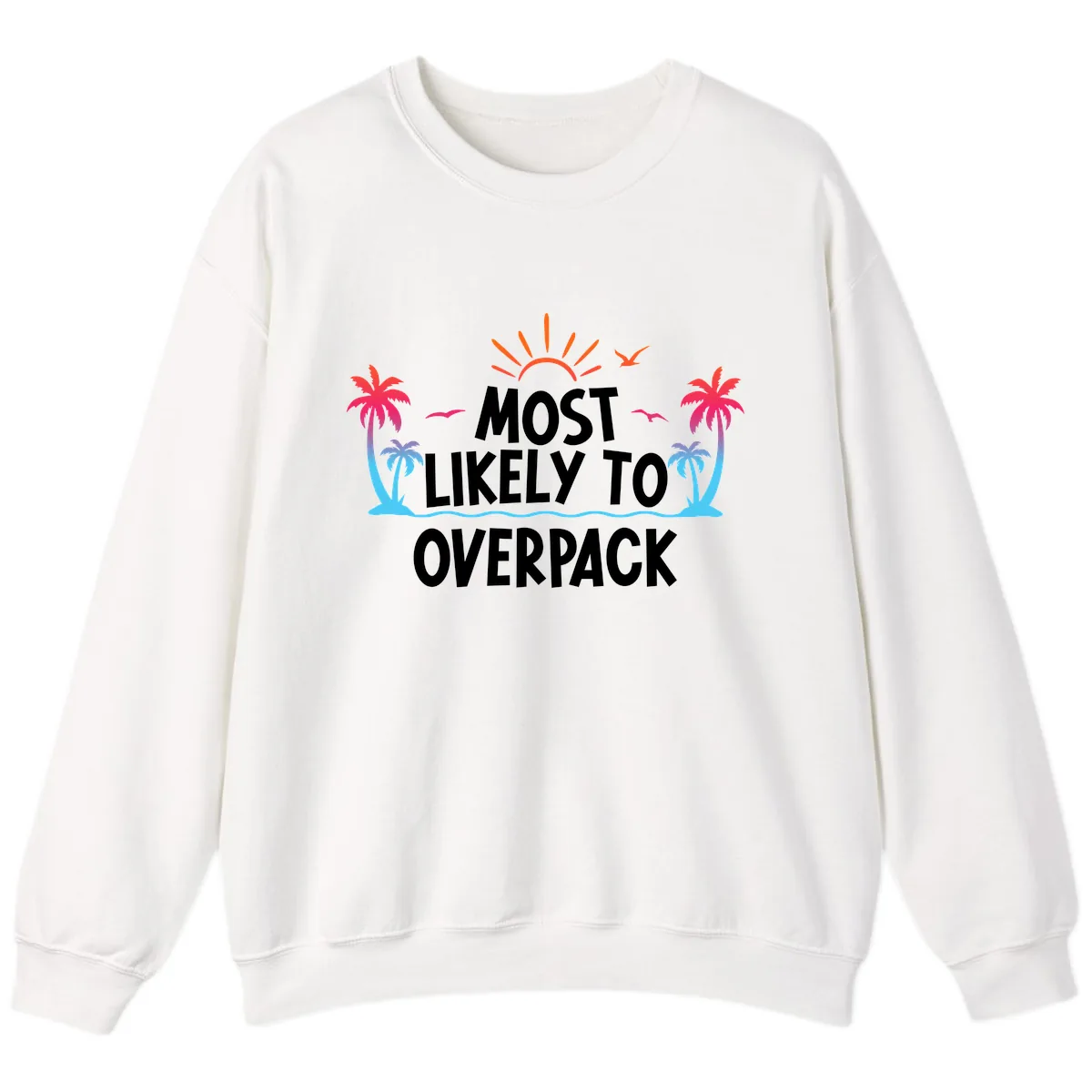 Most Likely To Overpack Sweatshirt in White