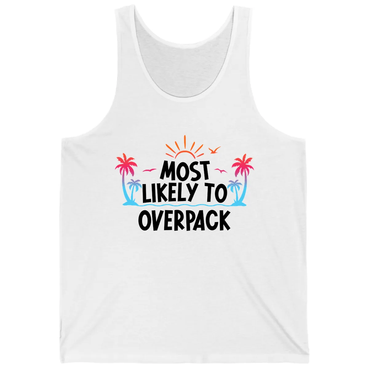 Most Likely To Overpack Tank in White