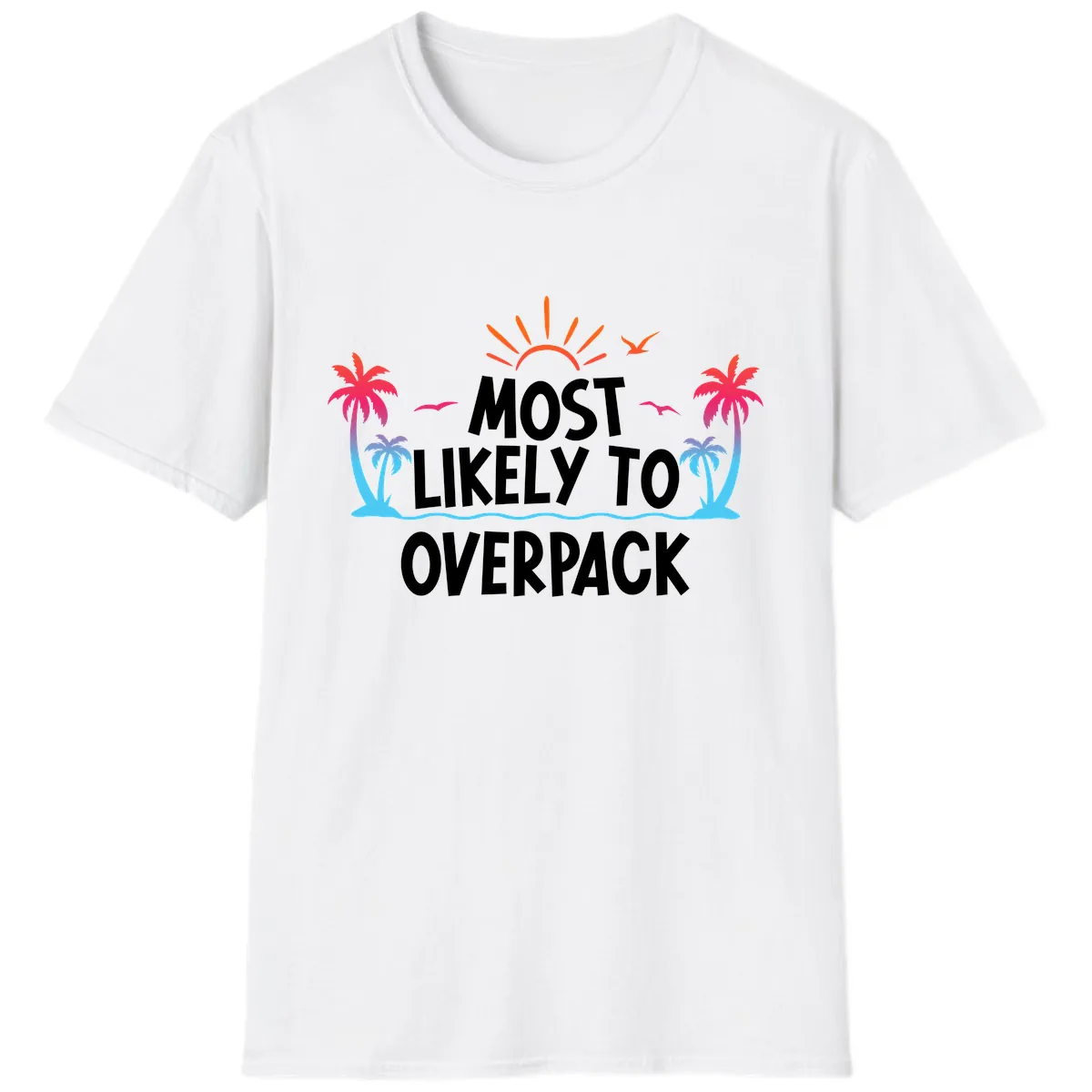 Most Likely To Overpack T-Shirt in White