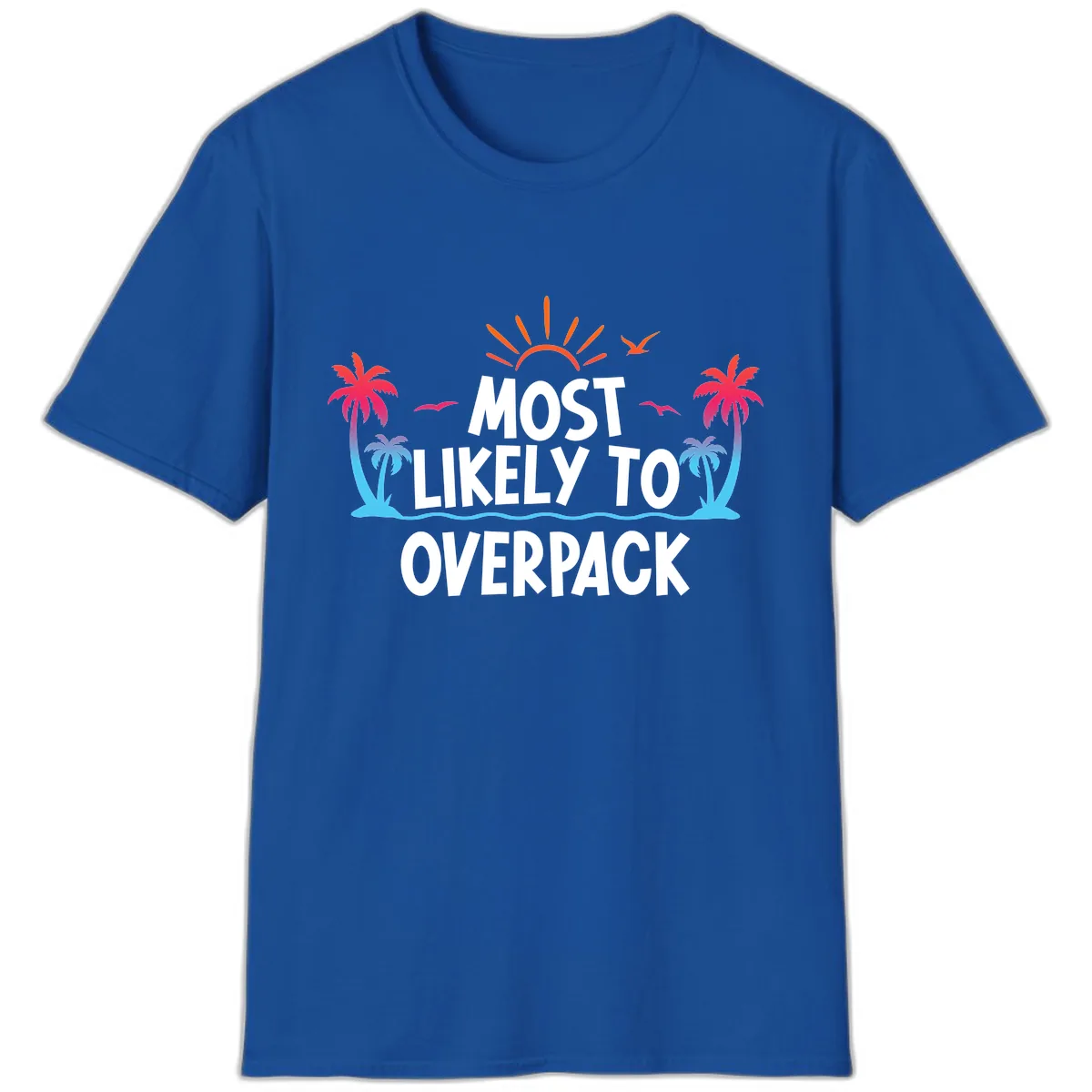 Most Likely To Overpack T-Shirt in Royal