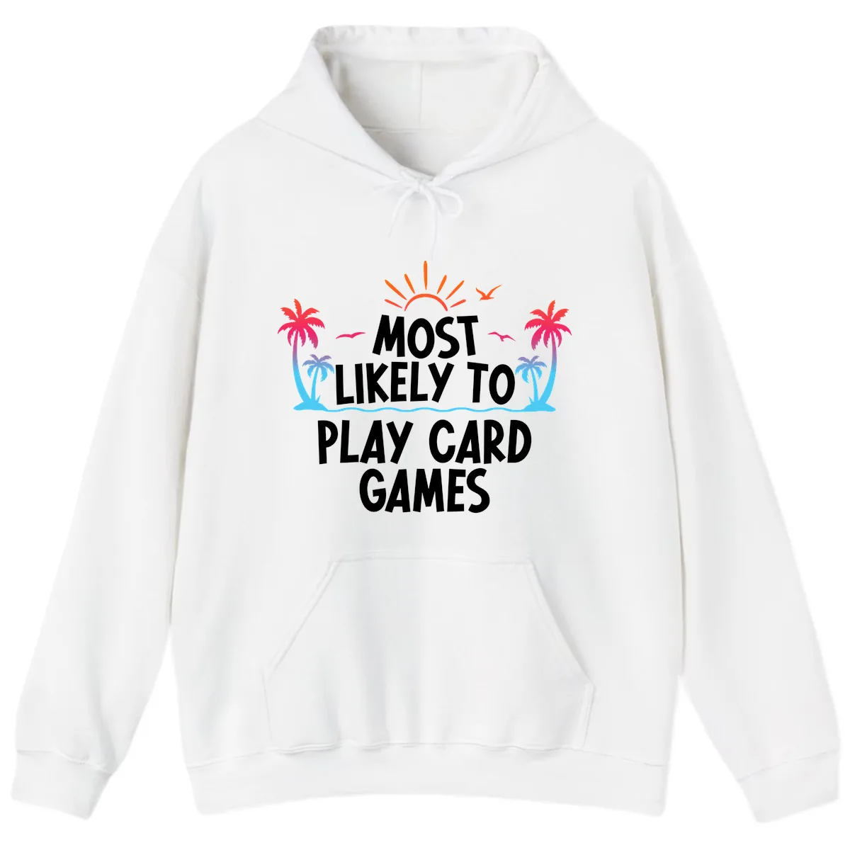Most Likely To Play Card Games Hoodie in White