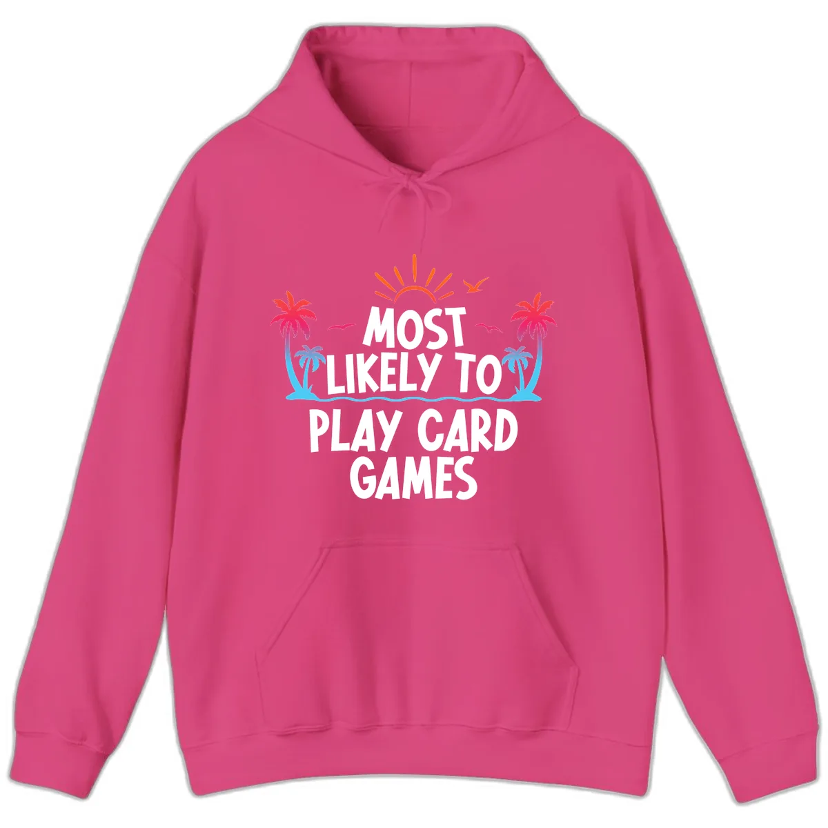 Most Likely To Play Card Games Hoodie in Heliconia