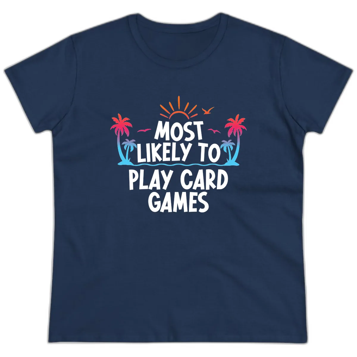Most Likely To Play Card Games Ladies Tee in Navy