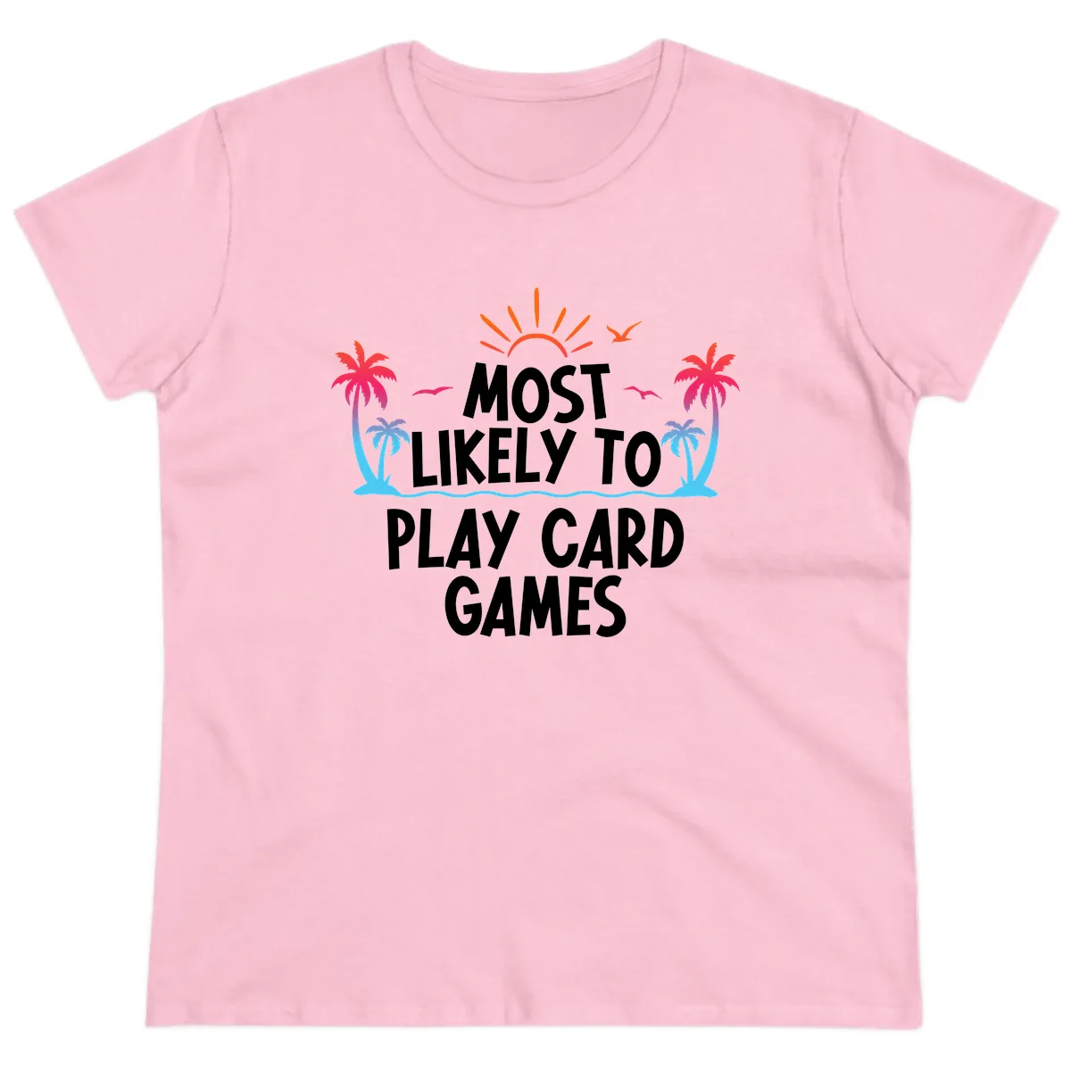 Most Likely To Play Card Games Ladies Tee in Light Pink
