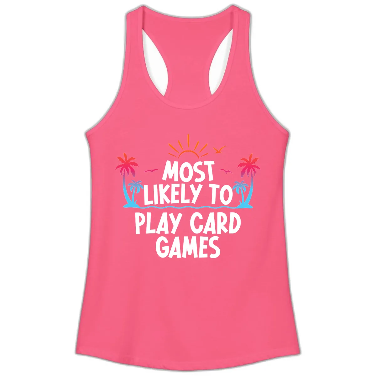 Most Likely To Play Card Games Ladies Tank in Solid Hot Pink