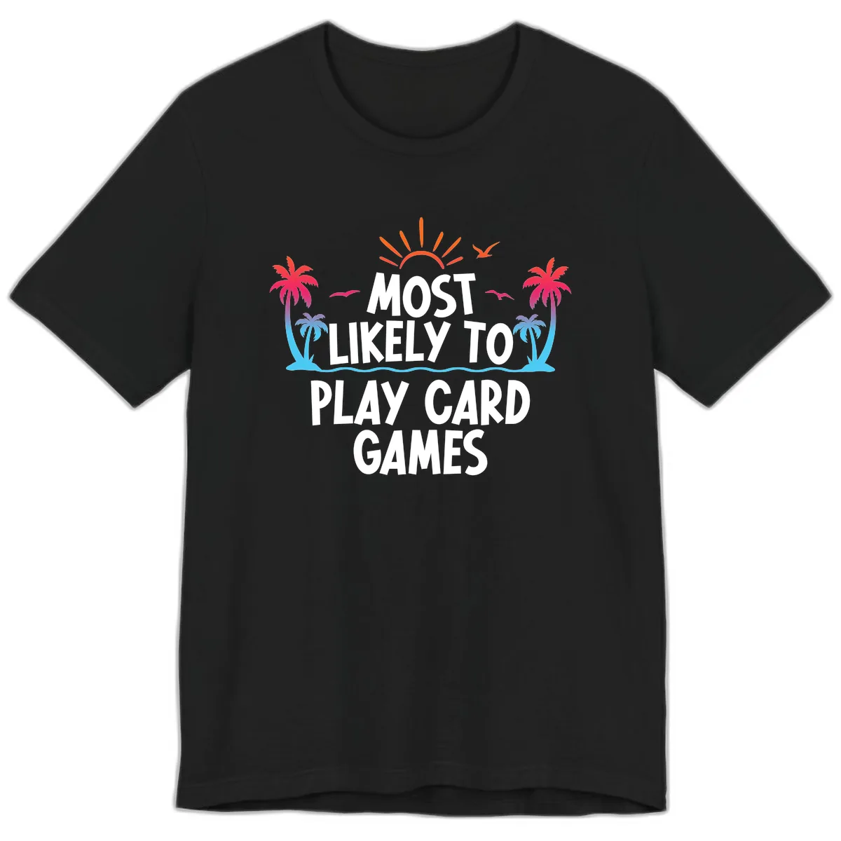 Most Likely To Play Card Games Premium T-Shirt in Black