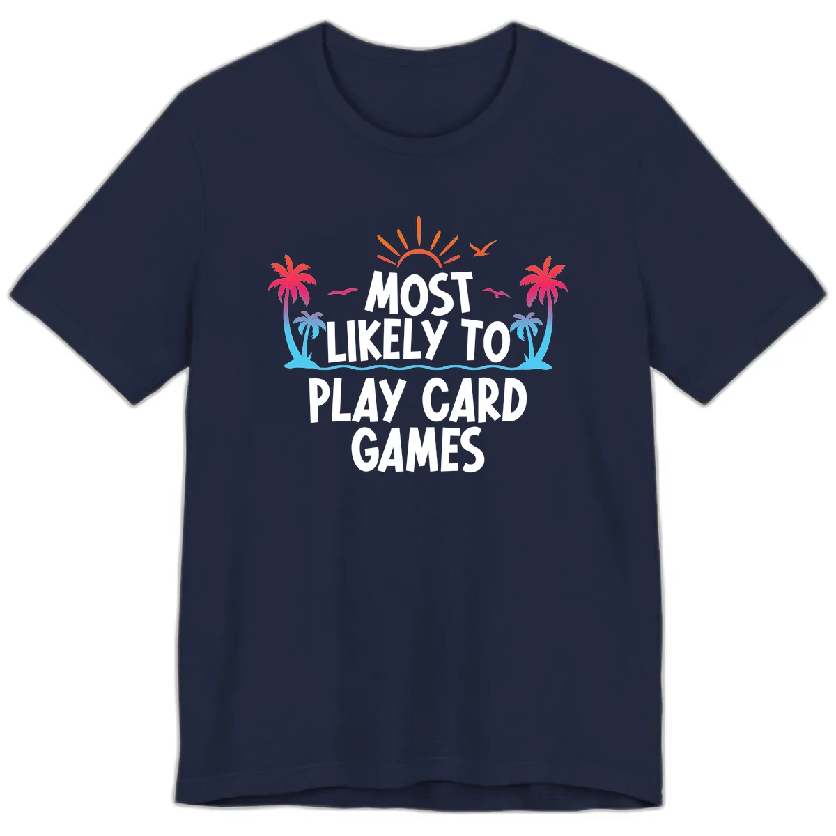 Most Likely To Play Card Games Premium T-Shirt in Navy