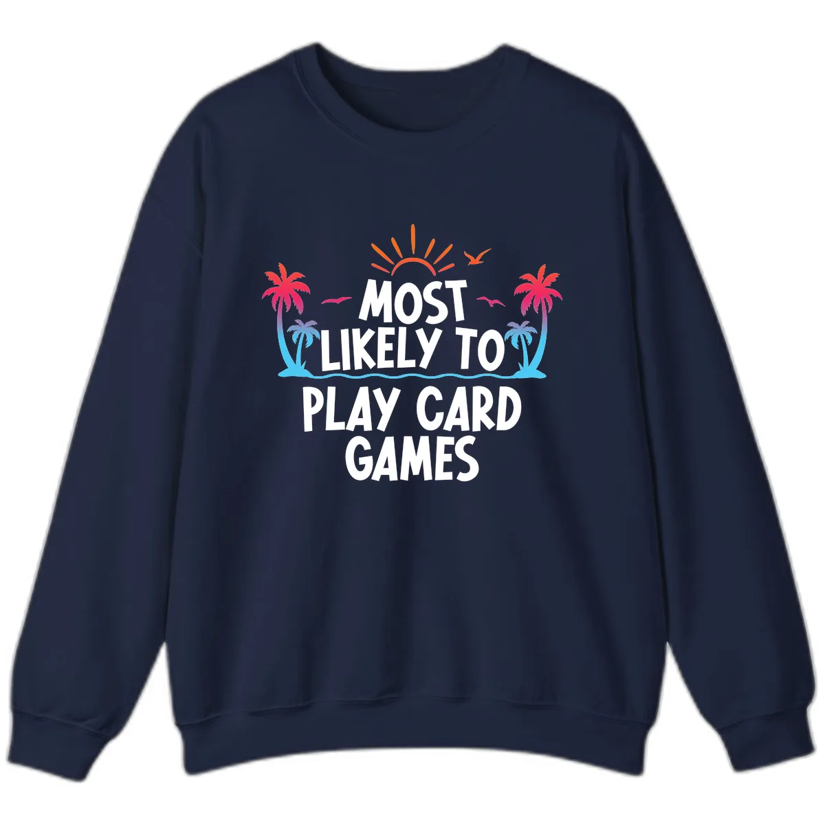Most Likely To Play Card Games Sweatshirt in Navy