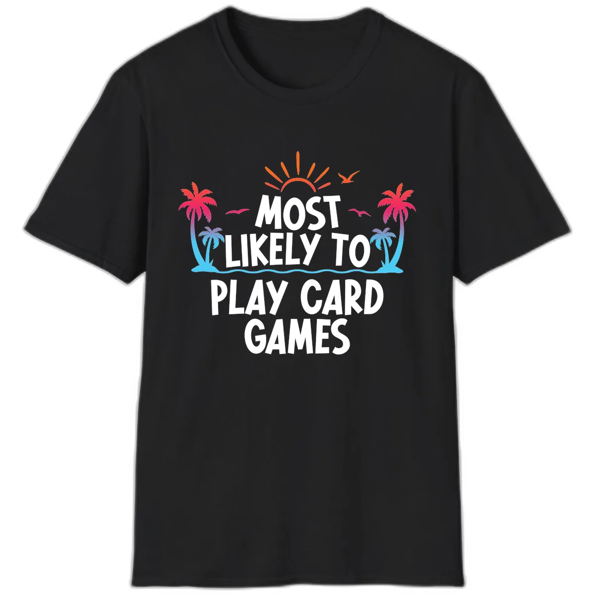 Most Likely To Play Card Games T-Shirt in Black