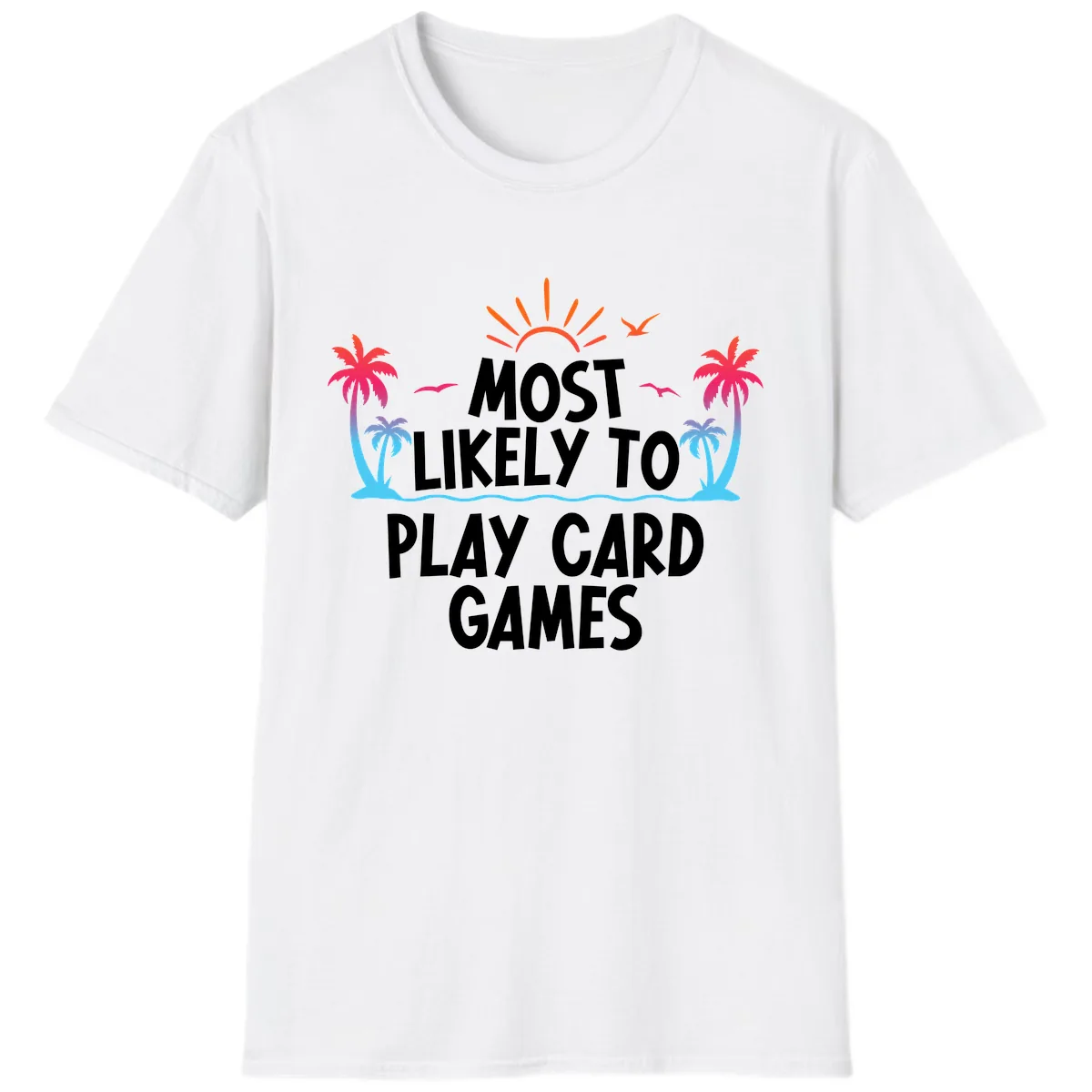 Most Likely To Play Card Games T-Shirt in White