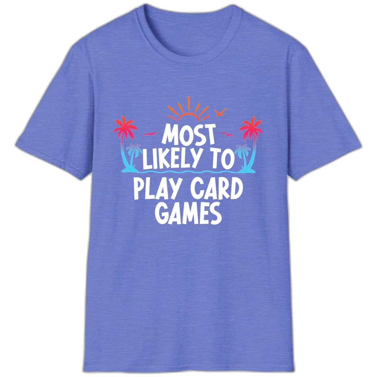 Most Likely To Play Card Games T-Shirt in Heather Royal