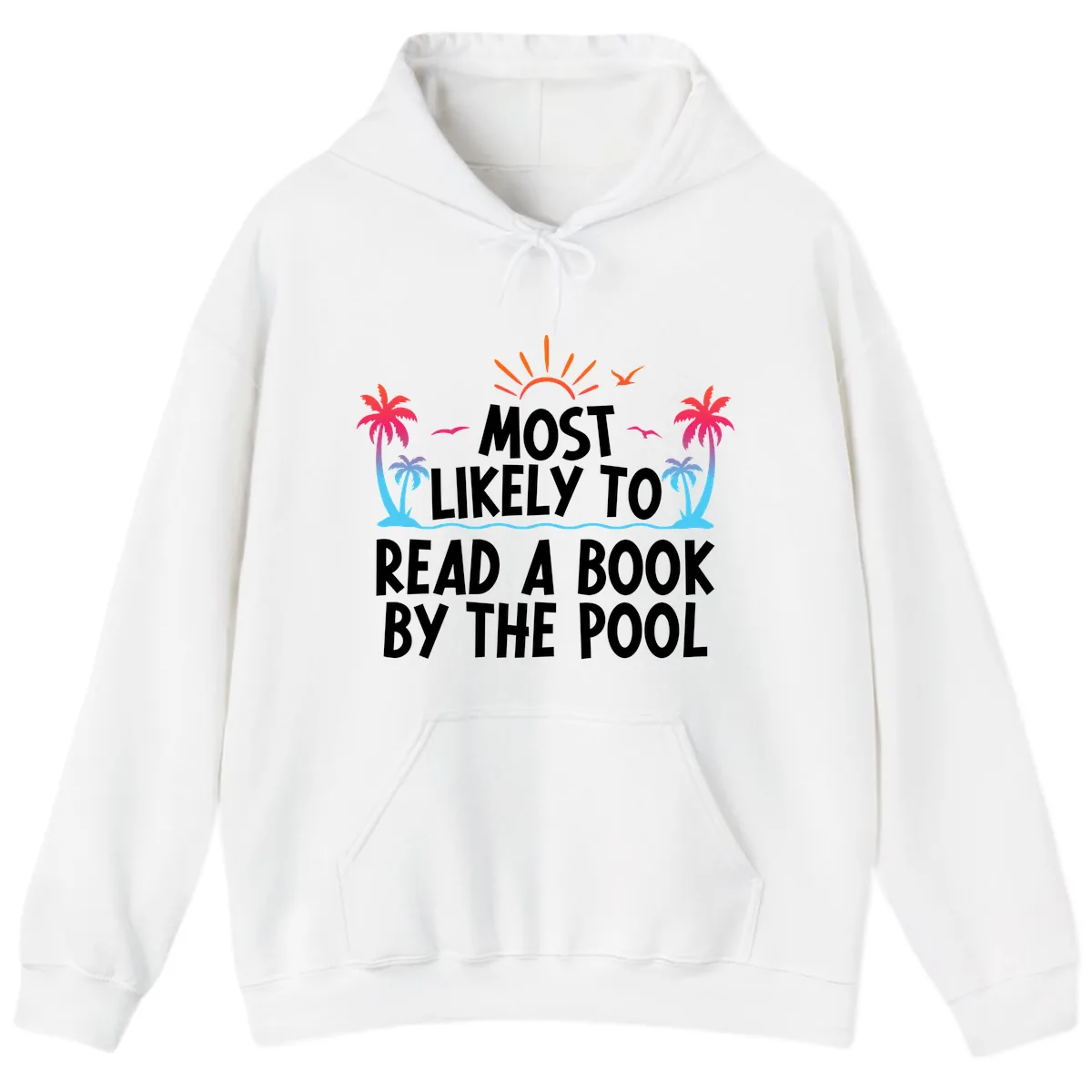Most Likely To Read A Book By The Pool Hoodie in White
