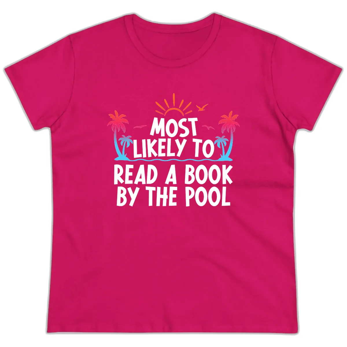 Most Likely To Read A Book By The Pool Ladies Tee in Heliconia