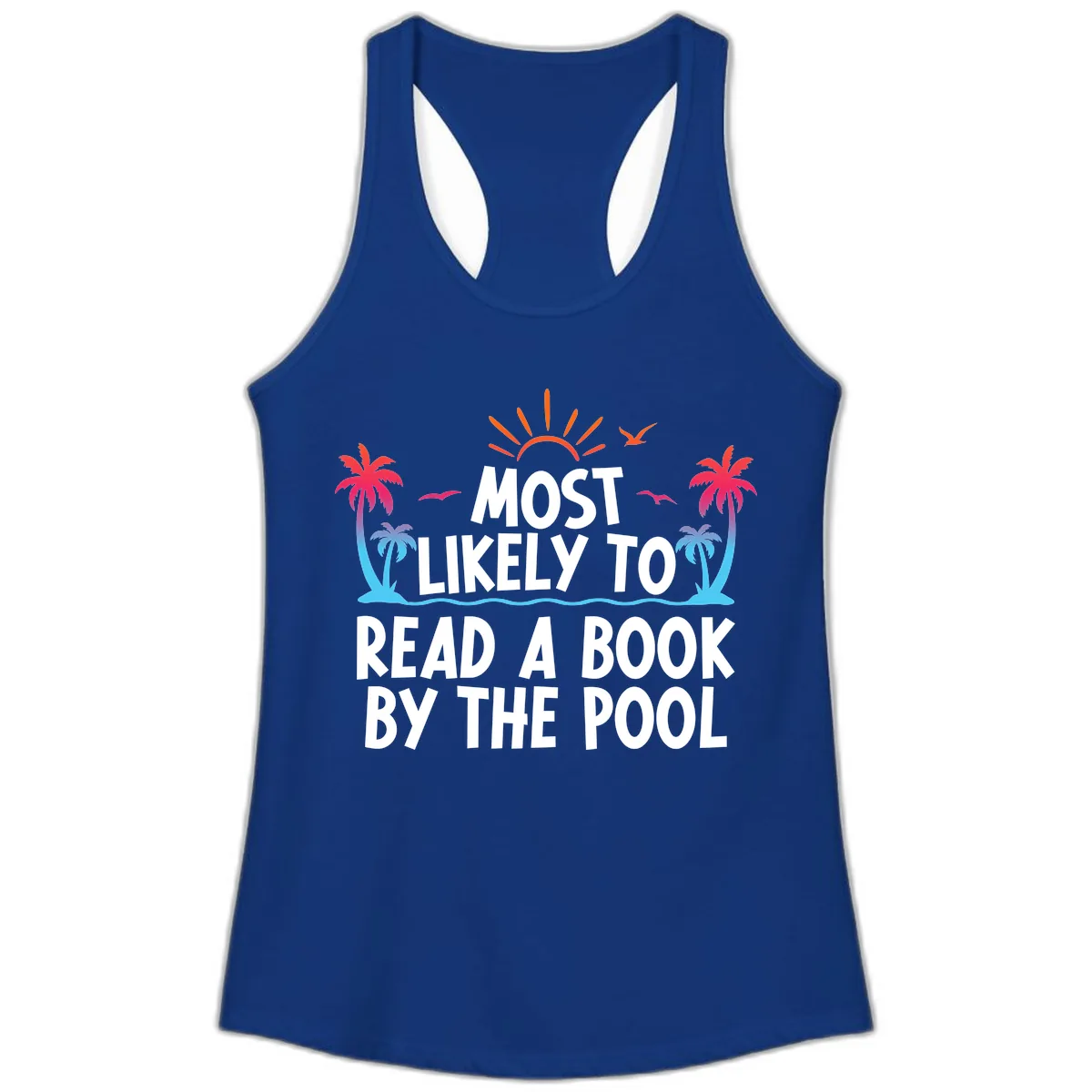 Most Likely To Read A Book By The Pool Ladies Tank in Solid Royal