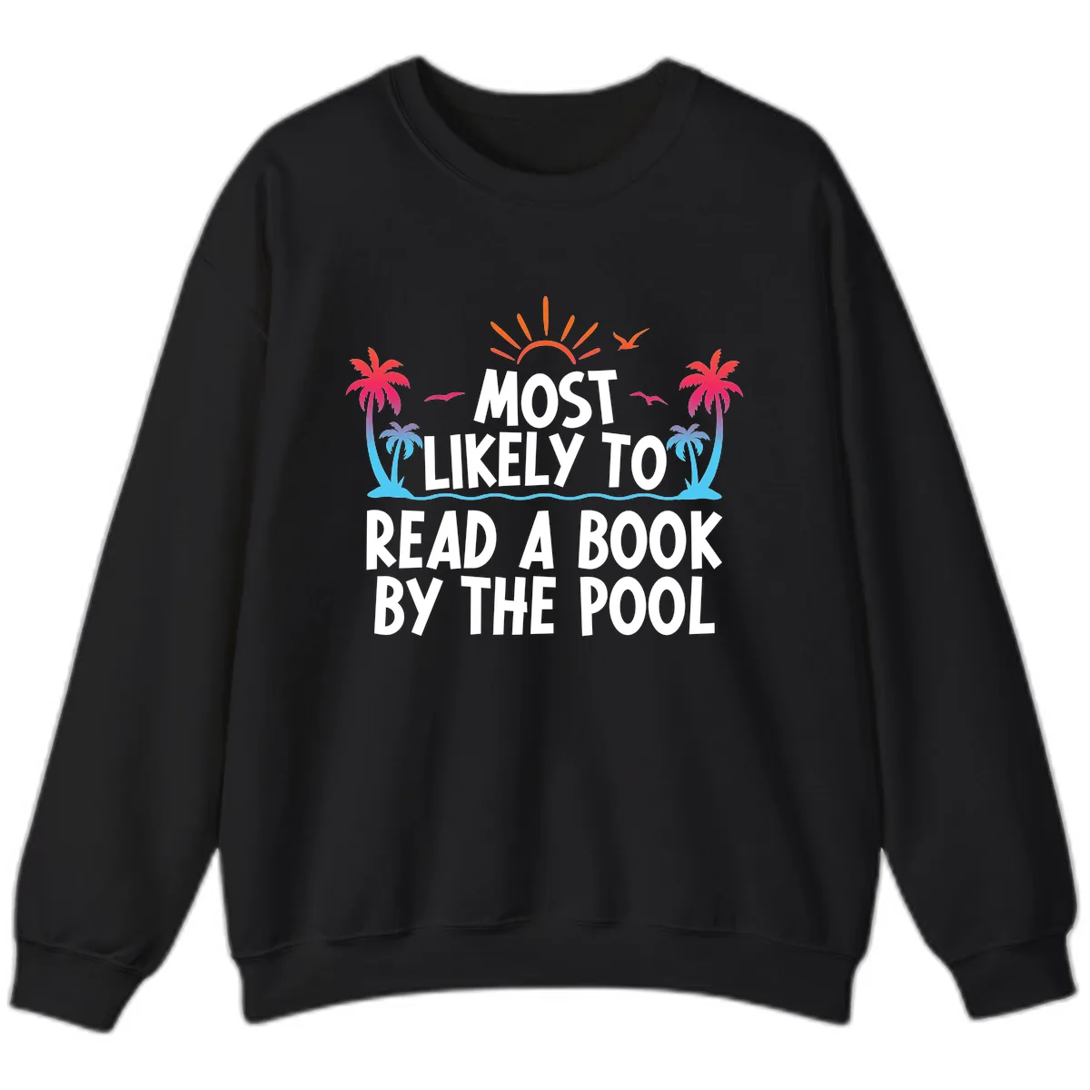 Most Likely To Read A Book By The Pool Sweatshirt in Black