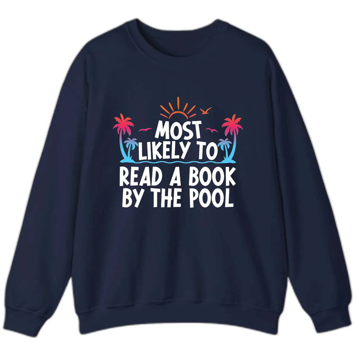 Most Likely To Read A Book By The Pool Sweatshirt in Navy