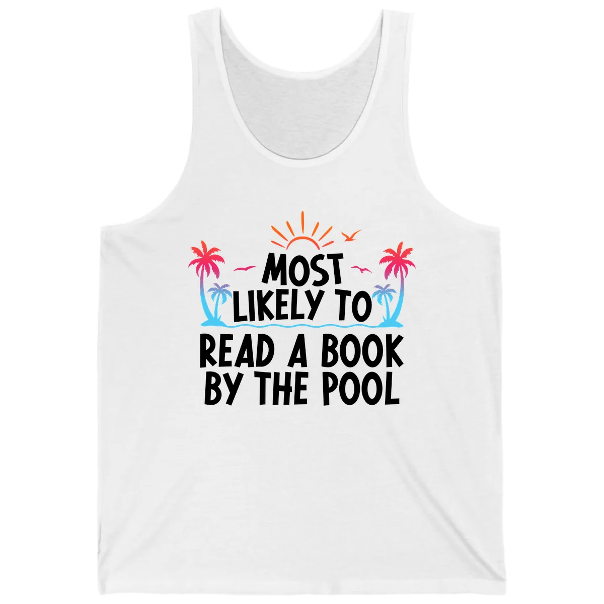 Most Likely To Read A Book By The Pool Tank in White