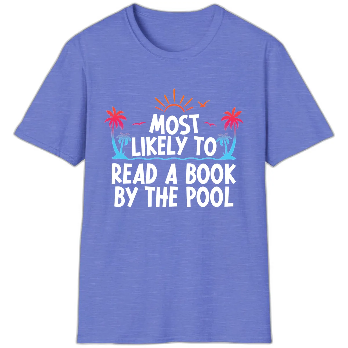Most Likely To Read A Book By The Pool T-Shirt in Heather Royal