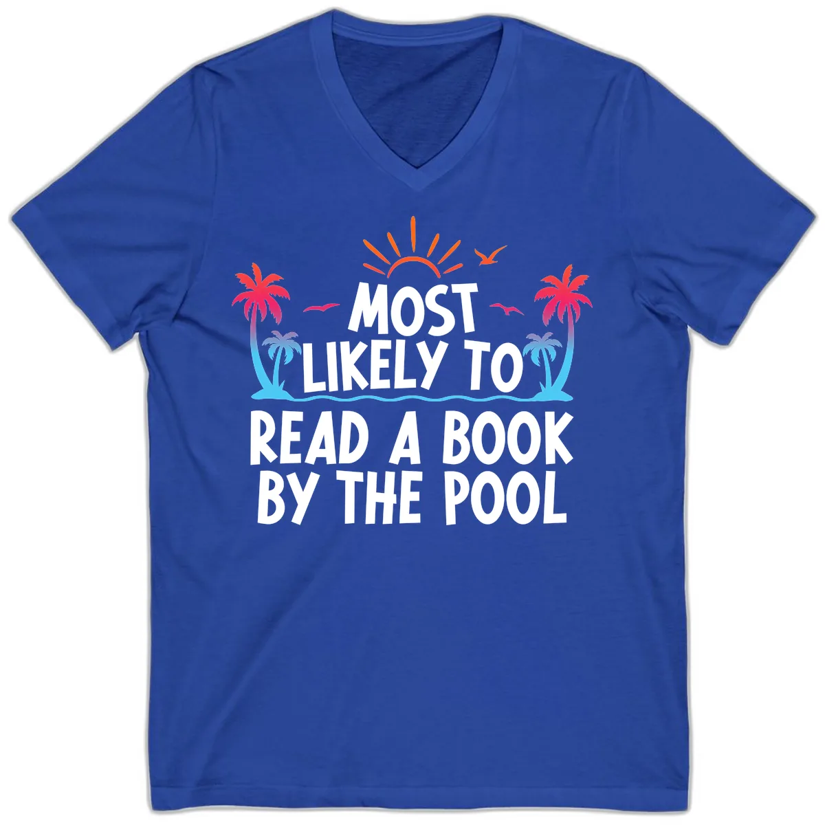 Most Likely To Read A Book By The Pool V-Neck in True Royal