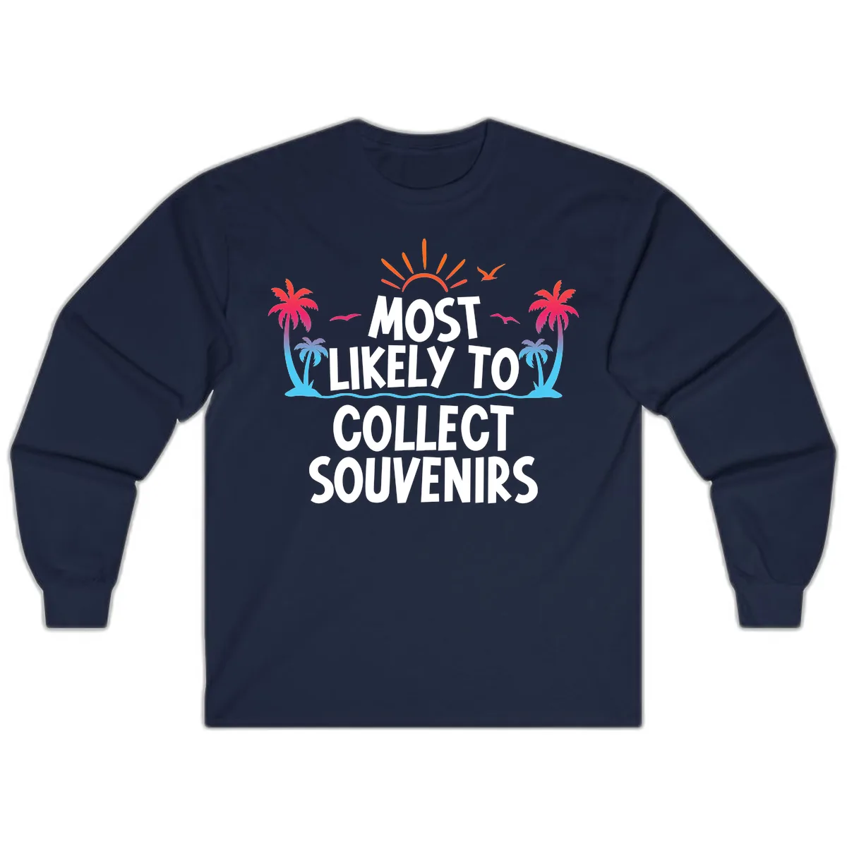 Most Likely To Collect Souvenirs Long Sleeve in Navy