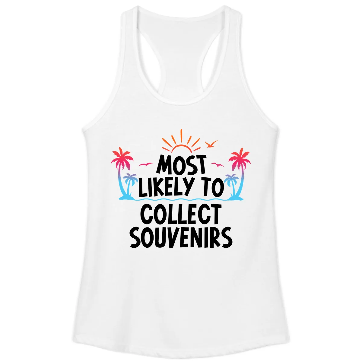 Most Likely To Collect Souvenirs Ladies Tank in White
