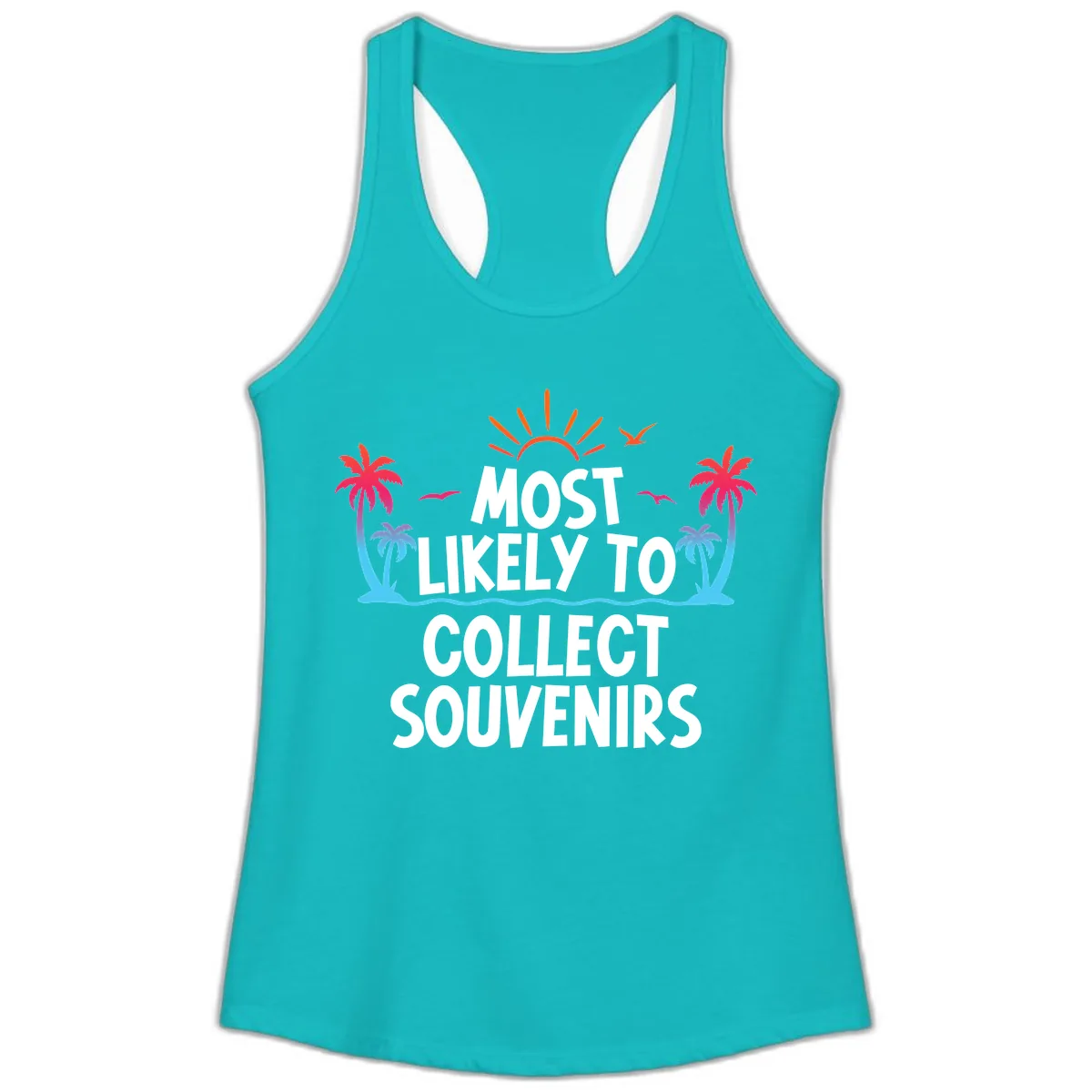 Most Likely To Collect Souvenirs Ladies Tank in Tahiti Blue