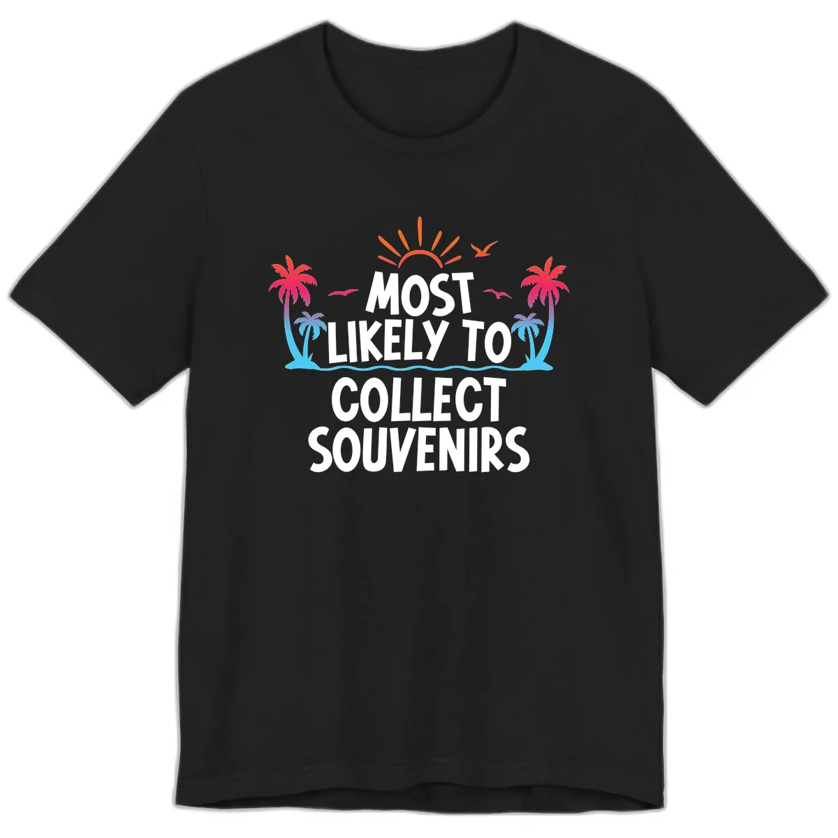 Most Likely To Collect Souvenirs Premium T-Shirt in Black