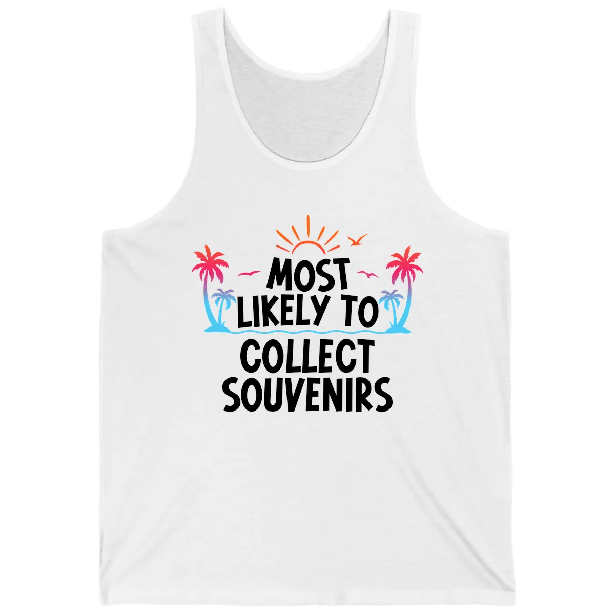 Most Likely To Collect Souvenirs Tank in White