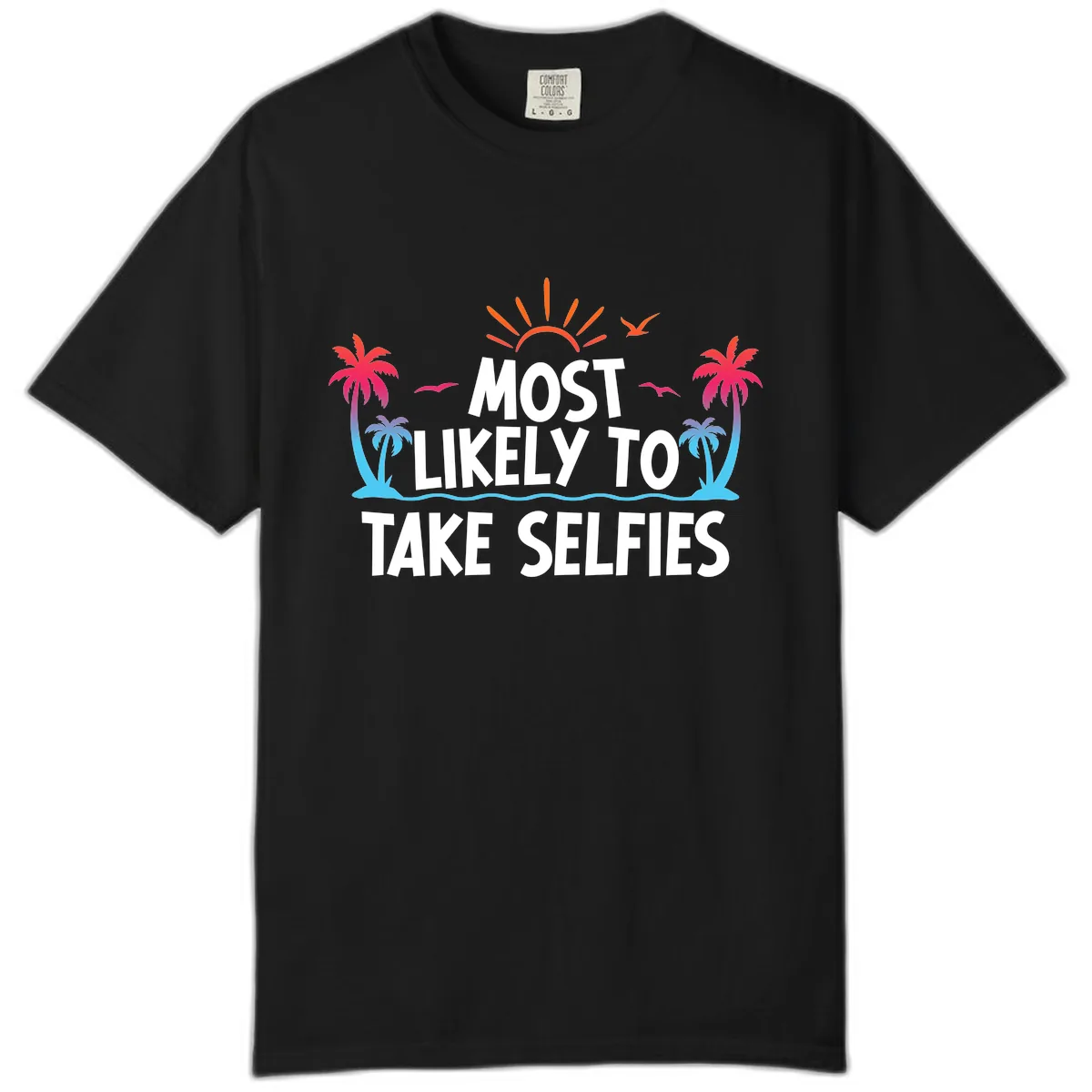Most Likely To Take Selfies Comfort Color in Black