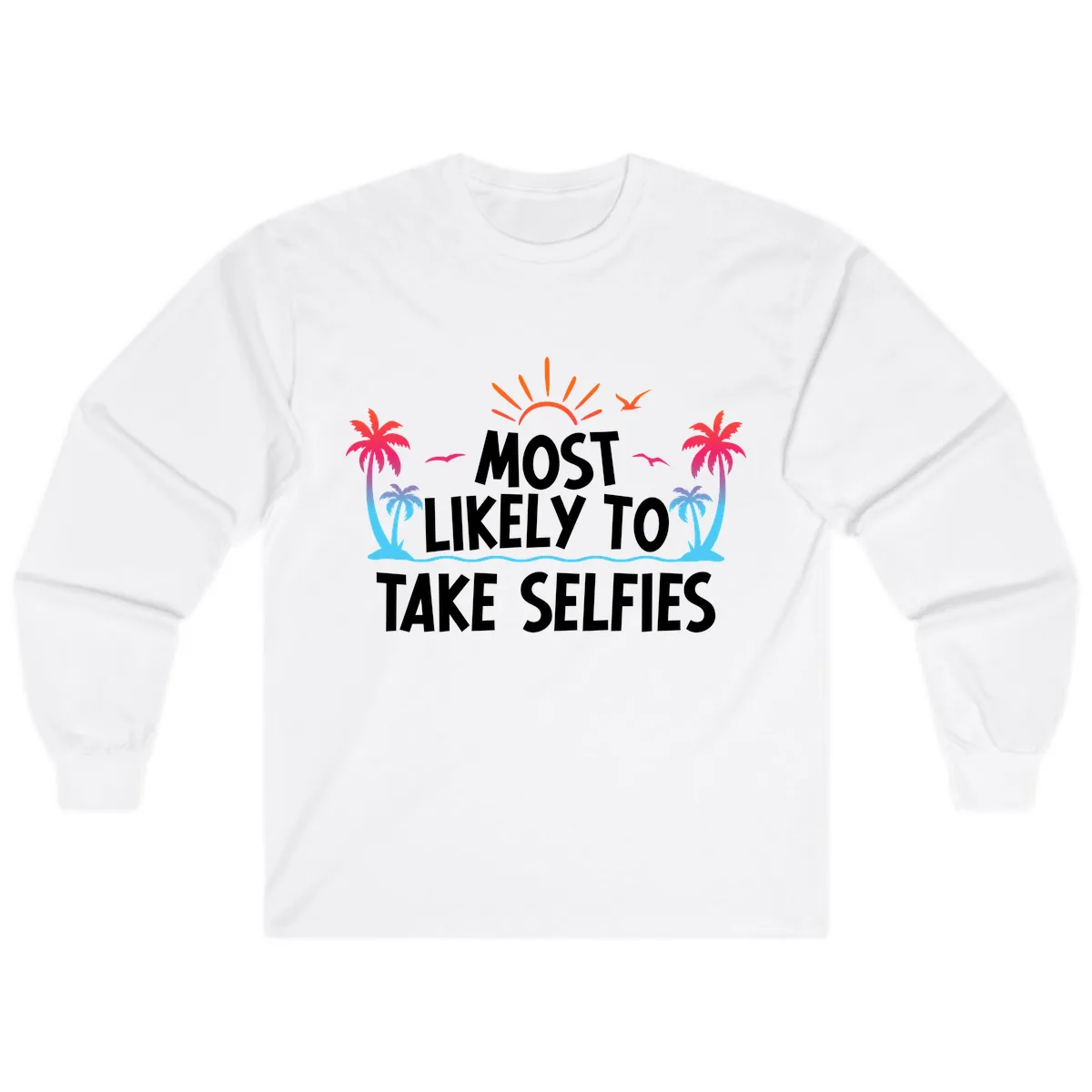 Most Likely To Take Selfies Long Sleeve in White