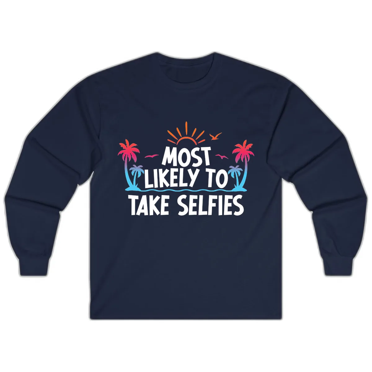 Most Likely To Take Selfies Long Sleeve in Navy