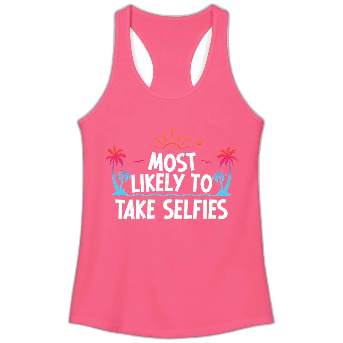 Most Likely To Take Selfies Ladies Tank in Solid Hot Pink