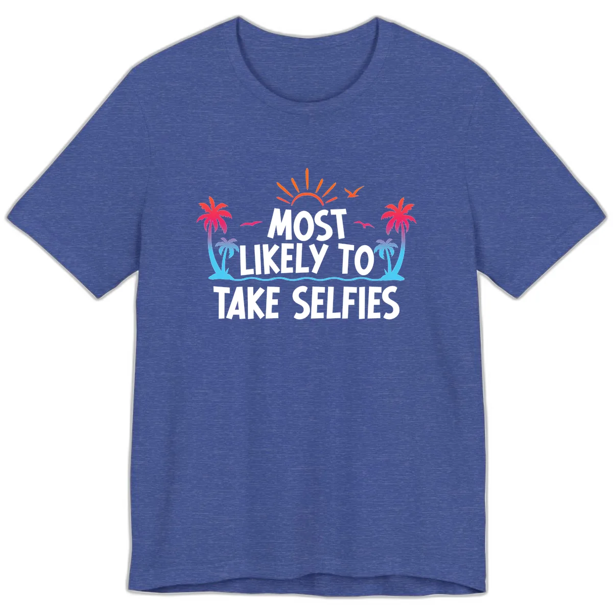 Most Likely To Take Selfies Premium T-Shirt in Heather True Royal