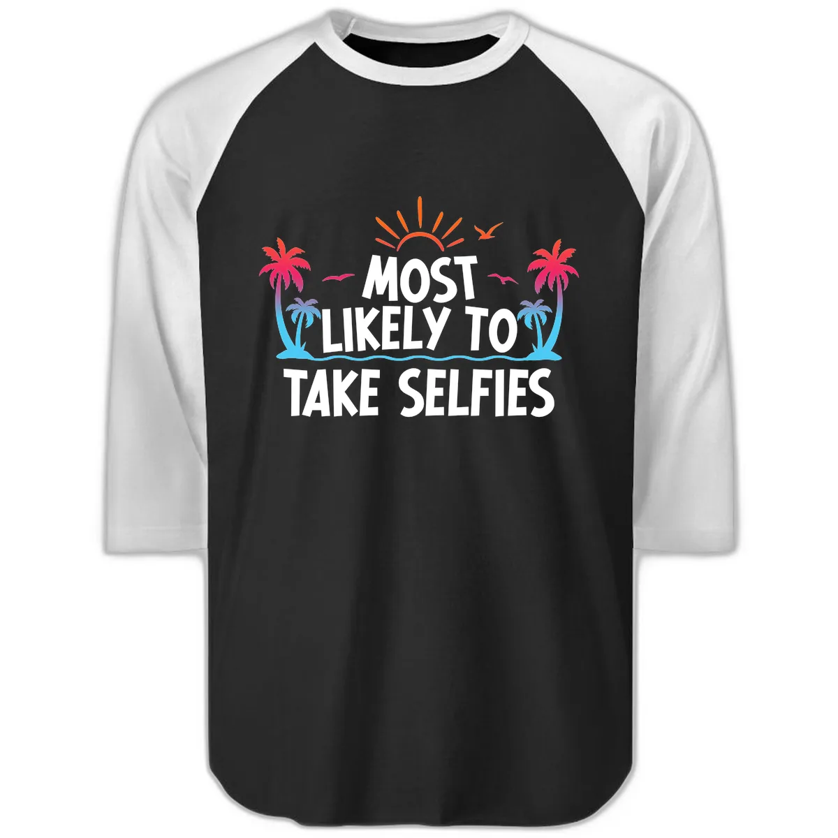 Most Likely To Take Selfies Raglan 3/4 in Black White