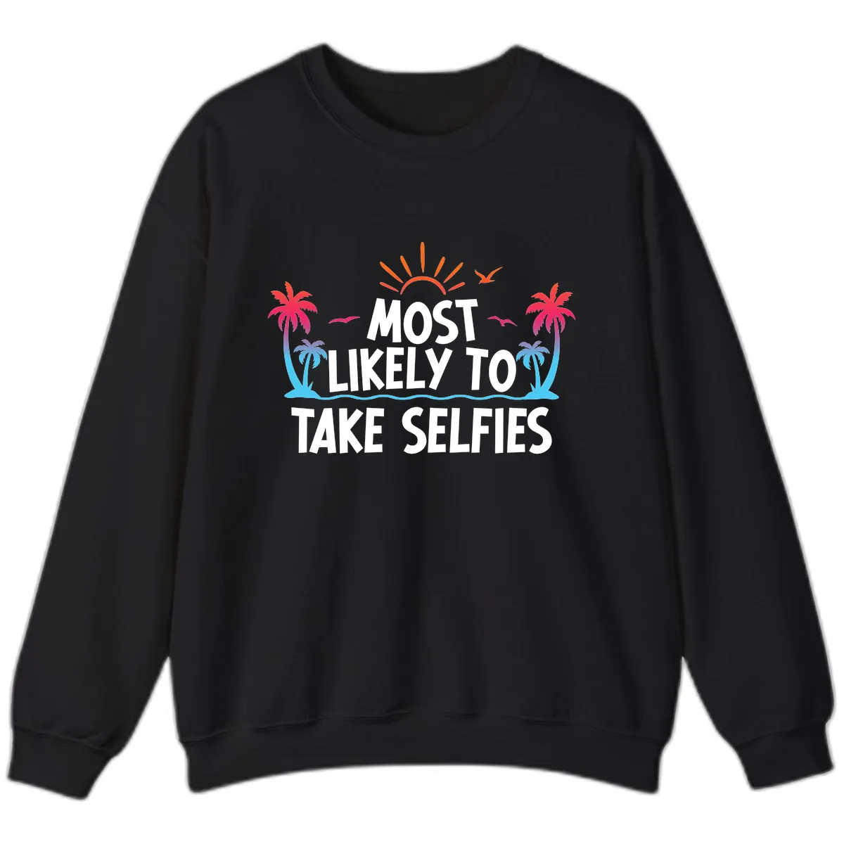Most Likely To Take Selfies Sweatshirt in Black