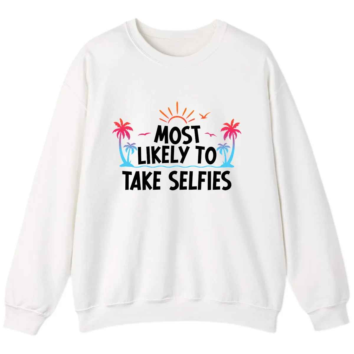 Most Likely To Take Selfies Sweatshirt in White