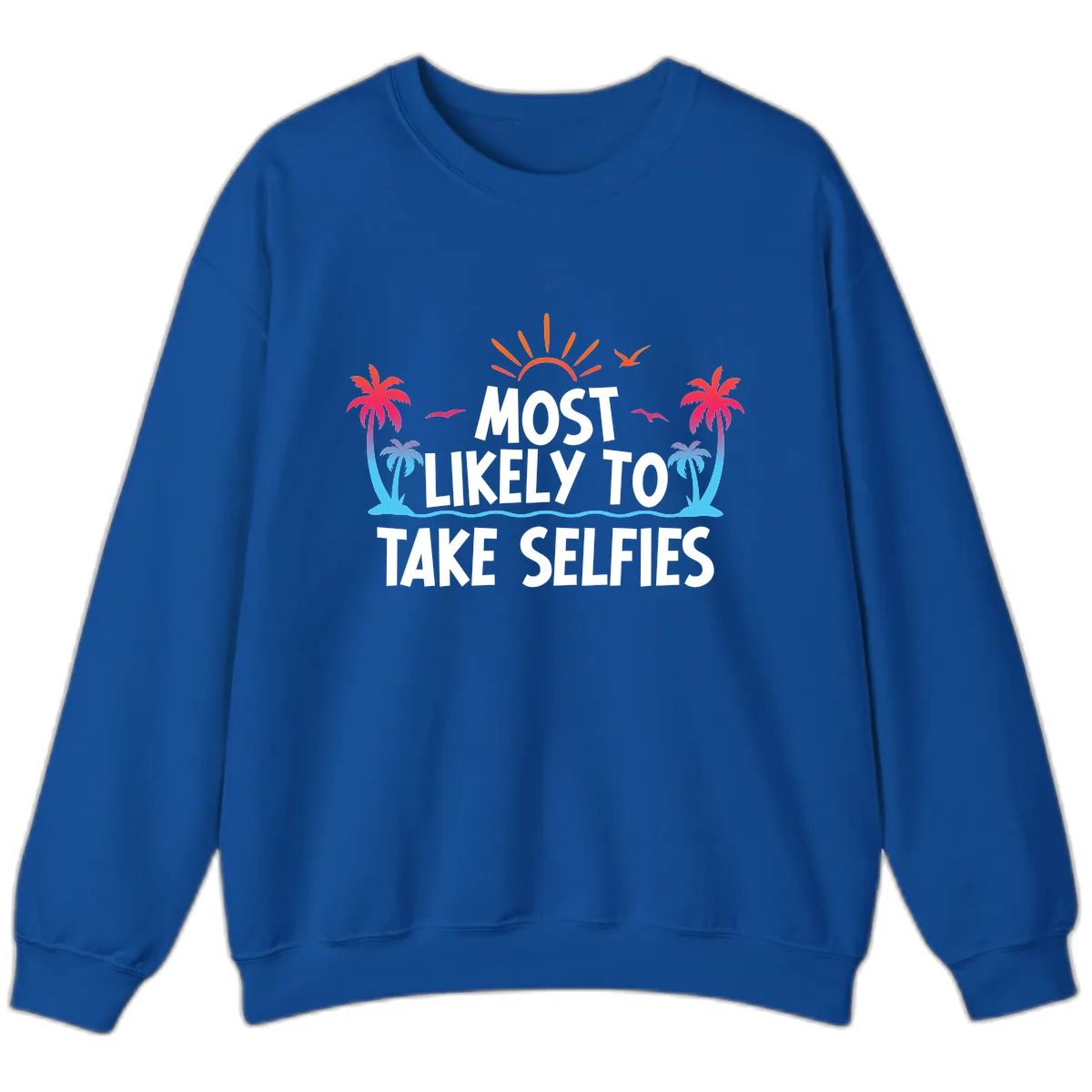 Most Likely To Take Selfies Sweatshirt in Royal
